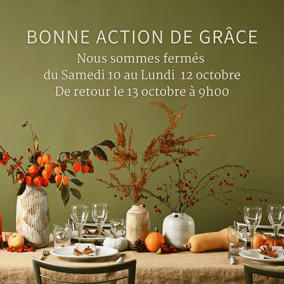 Bonne Action de grâce. Nous sommes fermés du samedi 10 au lundi 12 octobre. De retour le 13 octobre à 9 h.